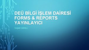 DE BLG LEM DARES FORMS REPORTS YAYINLAYICI YAAR