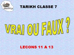 TARIKH CLASSE 7 LECONS 11 A 13 1