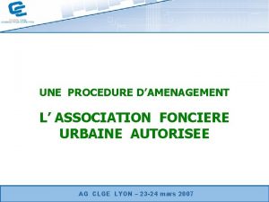 UNE PROCEDURE DAMENAGEMENT L ASSOCIATION FONCIERE URBAINE AUTORISEE