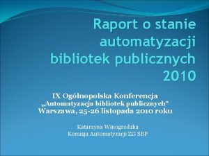 Raport o stanie automatyzacji bibliotek publicznych 2010 IX