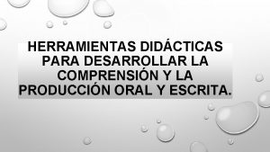 HERRAMIENTAS DIDCTICAS PARA DESARROLLAR LA COMPRENSIN Y LA