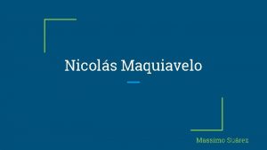 Nicols Maquiavelo Massimo Surez Biografa Maquiavelo naci en