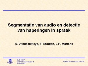 Segmentatie van audio en detectie van haperingen in