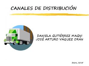 CANALES DE DISTRIBUCIN DANIELA GUTIRREZ MAGNI JOS ARTURO