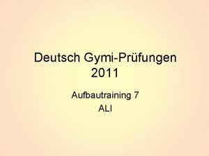 Deutsch GymiPrfungen 2011 Aufbautraining 7 ALI Deutsch Aufgaben