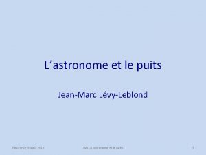 Lastronome et le puits JeanMarc LvyLeblond Fleurance 8