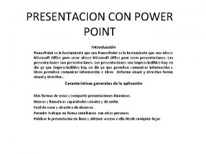 PRESENTACION CON POWER POINT Introduccin Power Point es