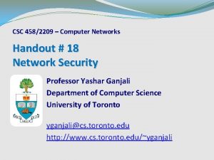 CSC 4582209 Computer Networks Handout 18 Network Security