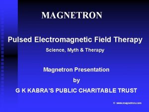 MAGNETRON Pulsed Electromagnetic Field Therapy Science Myth Therapy