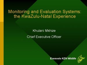 Monitoring and Evaluation Systems the Kwa ZuluNatal Experience