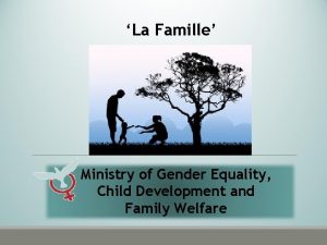 La Famille Ministry of Gender Equality Child Development