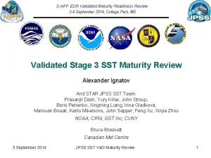 SNPP EDR Validated Maturity Readiness Review 3 4