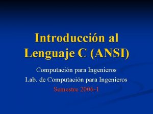 Introduccin al Lenguaje C ANSI Computacin para Ingenieros