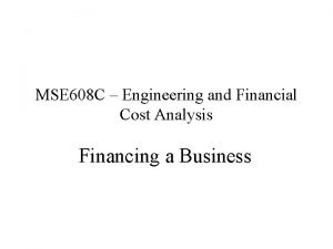 MSE 608 C Engineering and Financial Cost Analysis