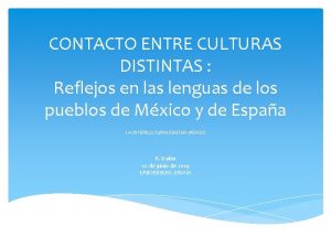 CONTACTO ENTRE CULTURAS DISTINTAS Reflejos en las lenguas