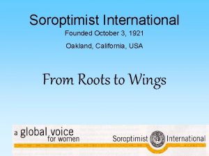 Soroptimist International Founded October 3 1921 Oakland California