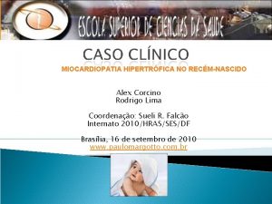 MIOCARDIOPATIA HIPERTRFICA NO RECMNASCIDO Alex Corcino Rodrigo Lima