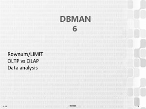 DBMAN 6 RownumLIMIT OLTP vs OLAP Data analysis