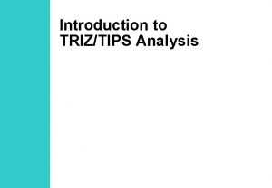 Introduction to TRIZTIPS Analysis Typical and non typical