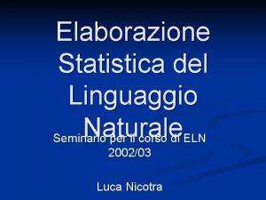 Elaborazione Statistica del Linguaggio Naturale Seminario per il