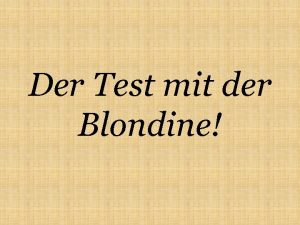 Der Test mit der Blondine Eine Blondine nennen