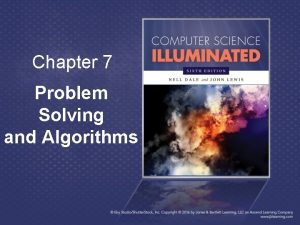 Chapter 7 Problem Solving and Algorithms Chapter Goals