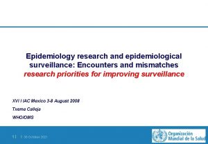 Epidemiology research and epidemiological surveillance Encounters and mismatches