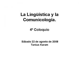 La Lingstica y la Comunicologa 4 Coloquio Sbado