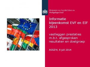 Informatie bijeenkomst EVF en EIF 2013 vastleggen prestaties