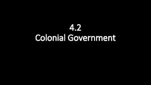 4 2 Colonial Government English Principles of Govt