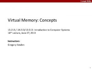 Carnegie Mellon Virtual Memory Concepts 15 213 18