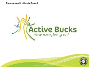 Buckinghamshire County Council Buckinghamshire County Council Aims 1