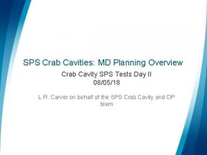 SPS Crab Cavities MD Planning Overview Crab Cavity