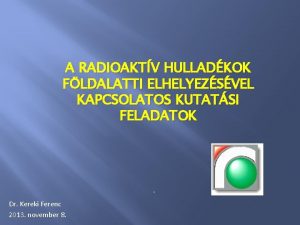 A RADIOAKTV HULLADKOK FLDALATTI ELHELYEZSVEL KAPCSOLATOS KUTATSI FELADATOK