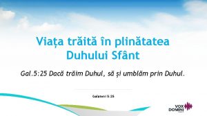 Viaa trit n plintatea Duhului Sfnt Gal 5