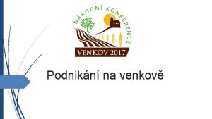 Podnikn na venkov Obec Vysoina Vznik v roce