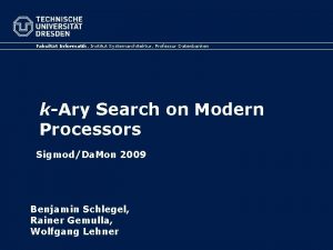 Fakultt Informatik Institut Systemarchitektur Professur Datenbanken kAry Search