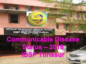 Communicable Disease Status 2018 IDSP Thrissur BASELINE DATA