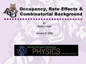 Occupancy Rate Effects Combinatorial Background By Rusty Towell
