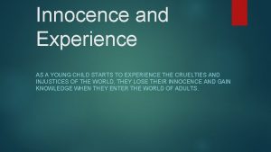 Innocence and Experience AS A YOUNG CHILD STARTS