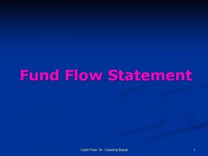 Fund Flow Statement Cash Flow Dr Varadraj Bapat