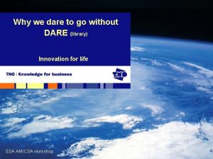 Why we dare to go without DARE library