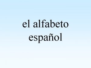 el alfabeto espaol A a Sounds like ah