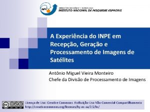 A Experincia do INPE em Recepo Gerao e