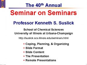 The 40 th Annual Seminar on Seminars Professor