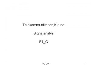 Telekommunikation Kiruna Signalanalys F 1Cbe 1 Frekvensanalys Exempel