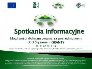 Spotkania informacyjne Moliwoci dofinansowania za porednictwem LGD lanie