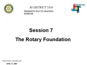 RI DISTRICT 3310 PRESIDENT ELECTS TRAINING SEMINAR Session