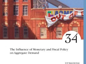 2007 Thomson SouthWestern The Influence of Monetary and