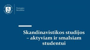 Skandinavistikos studijos aktyviam ir smalsiam studentui Skandinavistikos centras